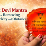 Best Devi Mantra for Removing Negativity and Obstacles