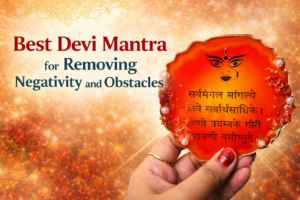 Best Devi Mantra for Removing Negativity and Obstacles